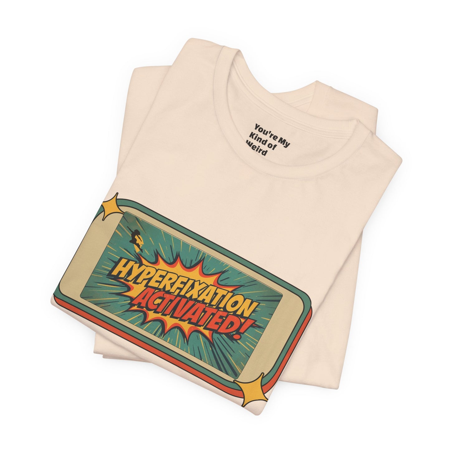Hyperfixation Activated Unisex Tee - Fun Shirt for Neurodivergents, Gift for ADHD Awareness, Casual Wear, Humor Tee, Quirky Fashion