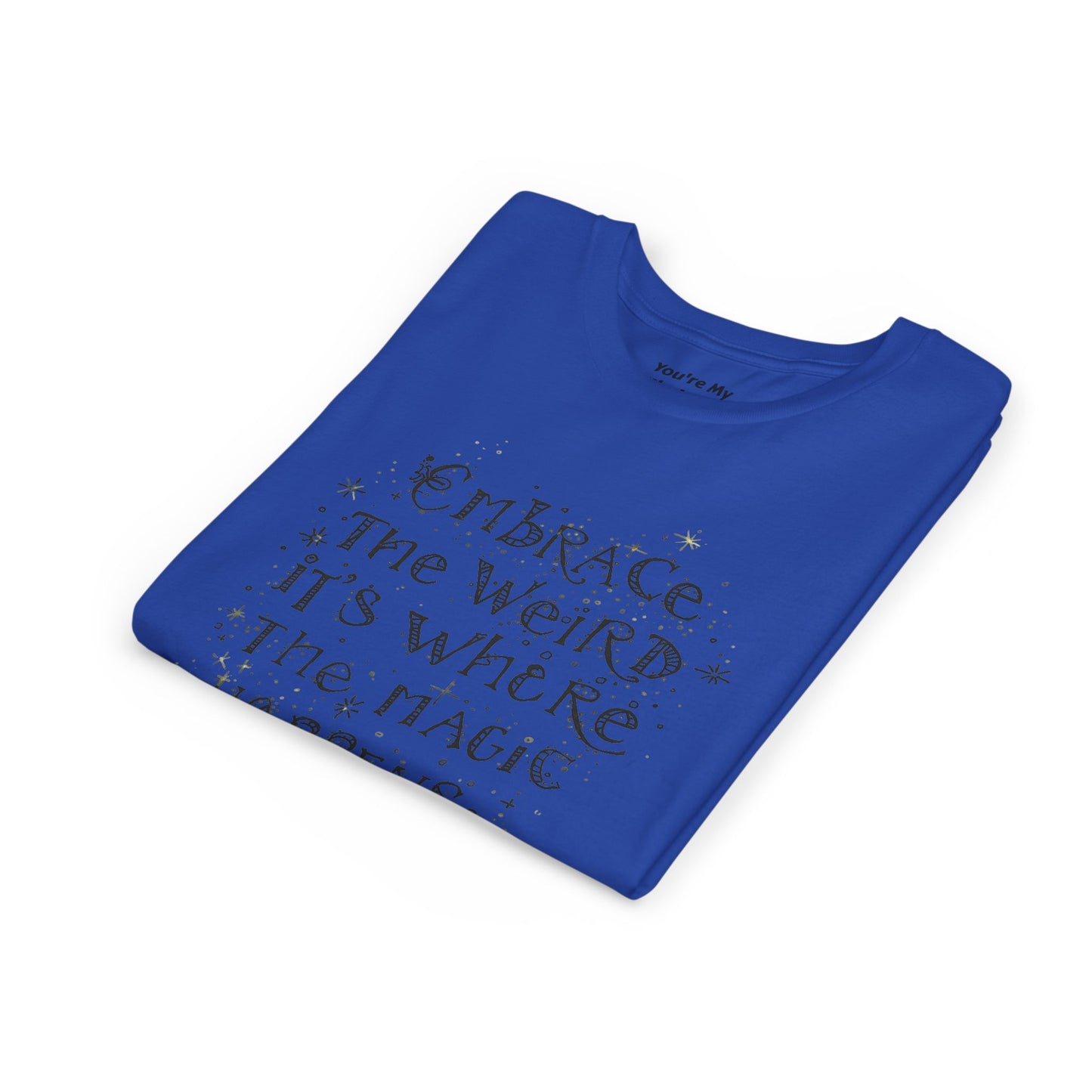 Embrace the Weird, It's Where the Magic Happens Tee - HyperFashion, Stylish Kids Shirt, Youth Fashion Top, Birthday Gift, Everyday Fun Wear