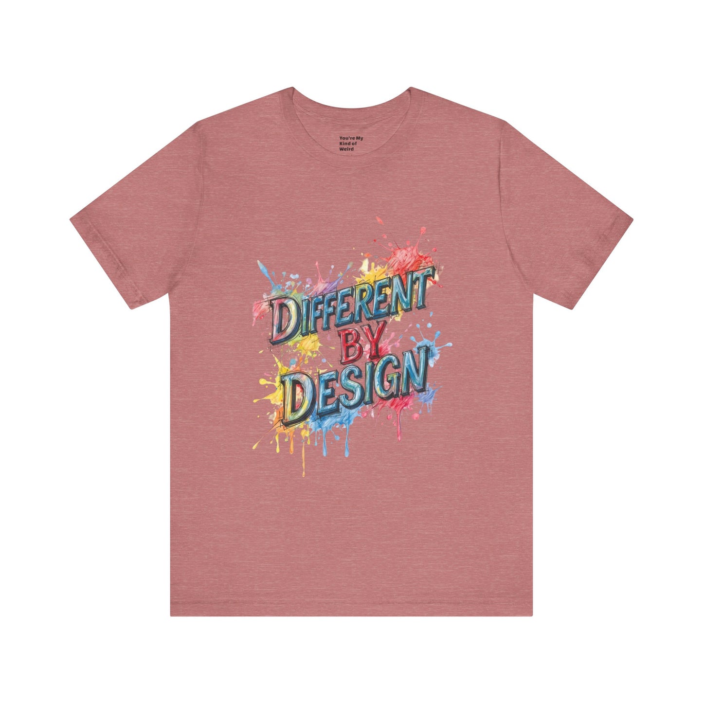 Colorful Different by Design Unisex Tee, Inspirational T-Shirt, Unique Gift for Artists, Creative Expression Apparel, Everyday Wear