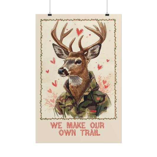 Camo Deer Illustration Poster — “We Make Our Own Trail” Rolled Art Print - You're My Kind of Weird