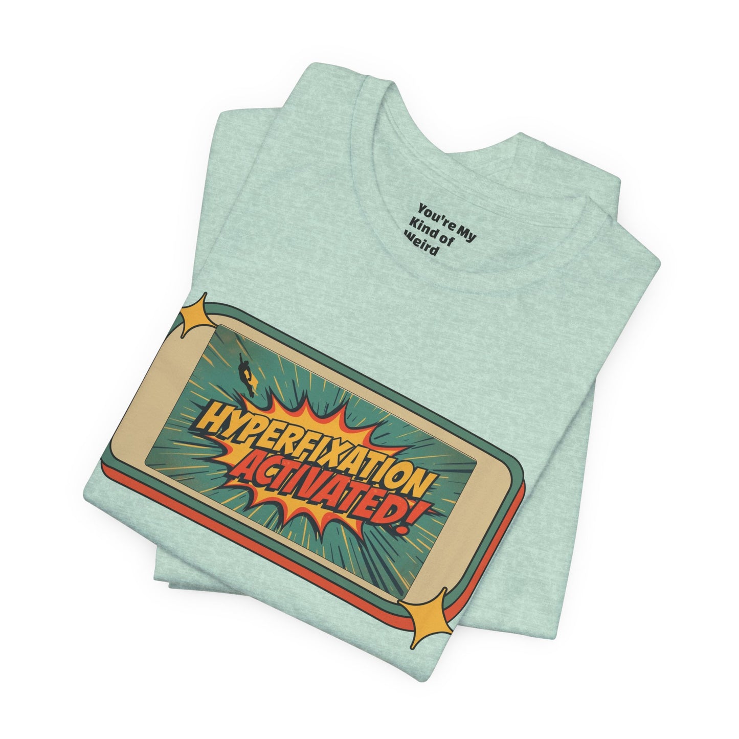 Hyperfixation Activated Unisex Tee - Fun Shirt for Neurodivergents, Gift for ADHD Awareness, Casual Wear, Humor Tee, Quirky Fashion