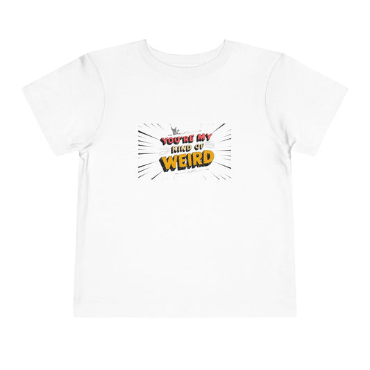 Whimsical Toddler Tee - 'You're My Kind of Weird' Cute Vintage Design - You're My Kind of Weird Kids clothes