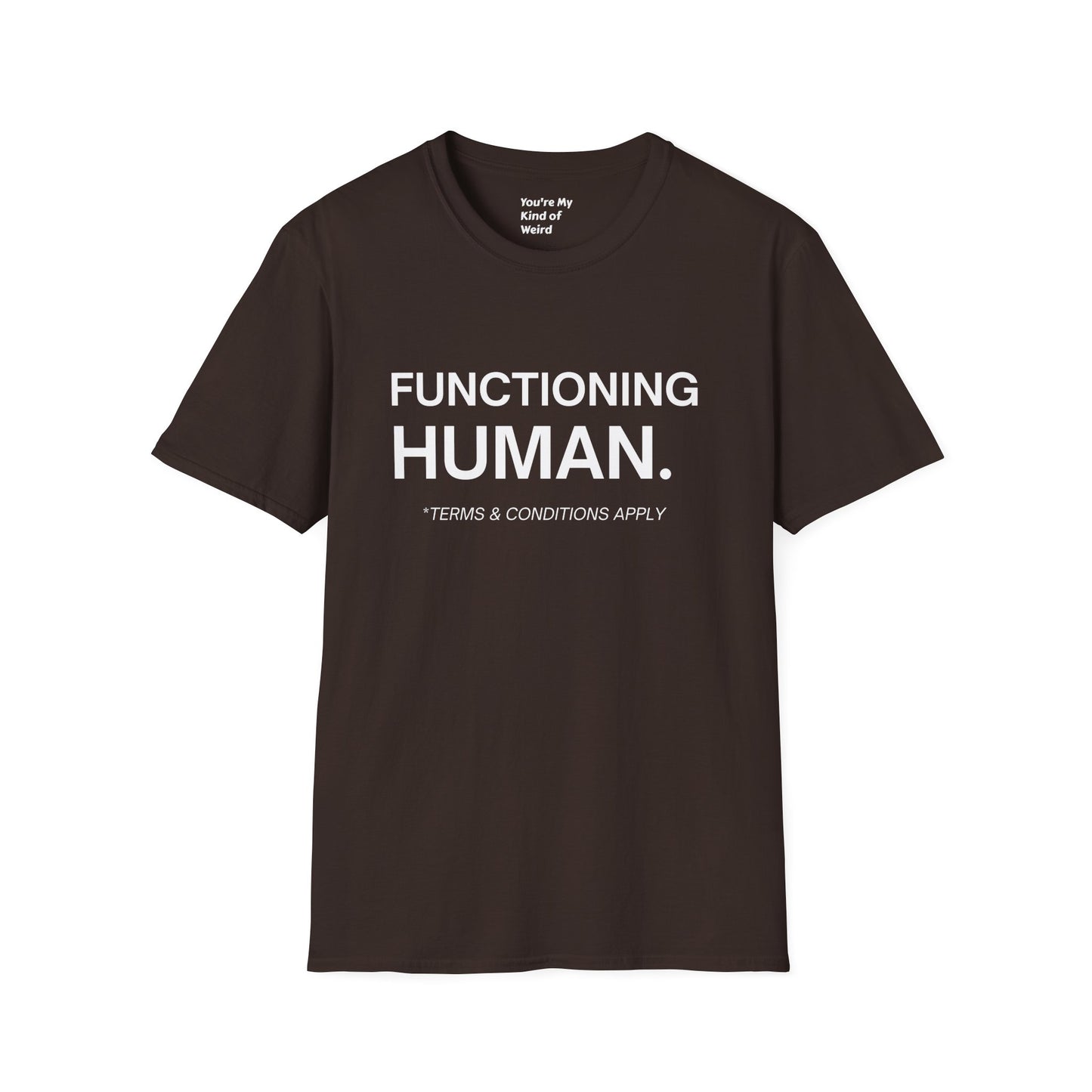 Funny Sarcastic Unisex Tee – Functioning Human, Terms and Conditions Apply Shirt White Text