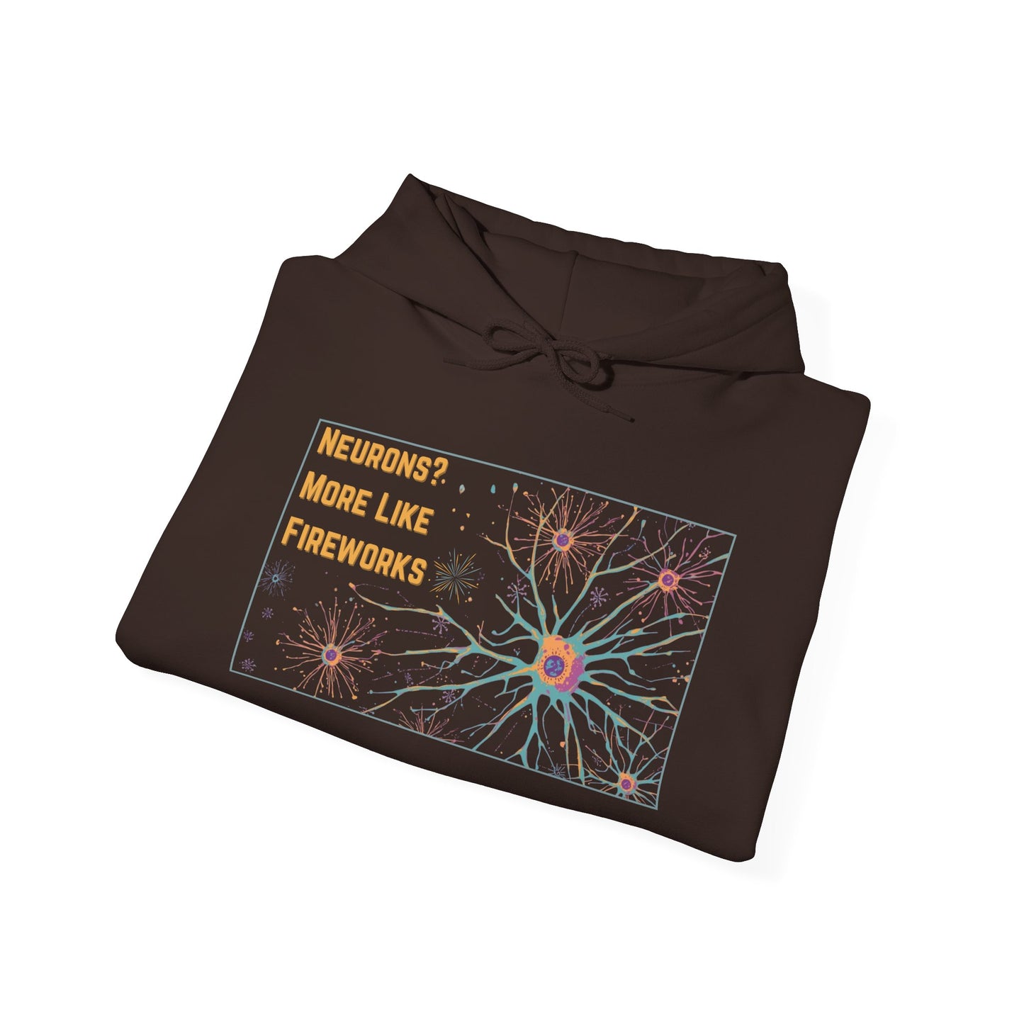 Neurons? More Like Fireworks Hoodie – Unisex Heavy Blend Funny Science Sweatshirt, Neurodivergent Pride Gift, Casual Everyday Wear, Cozy Pullover, Unique Birthday Gift