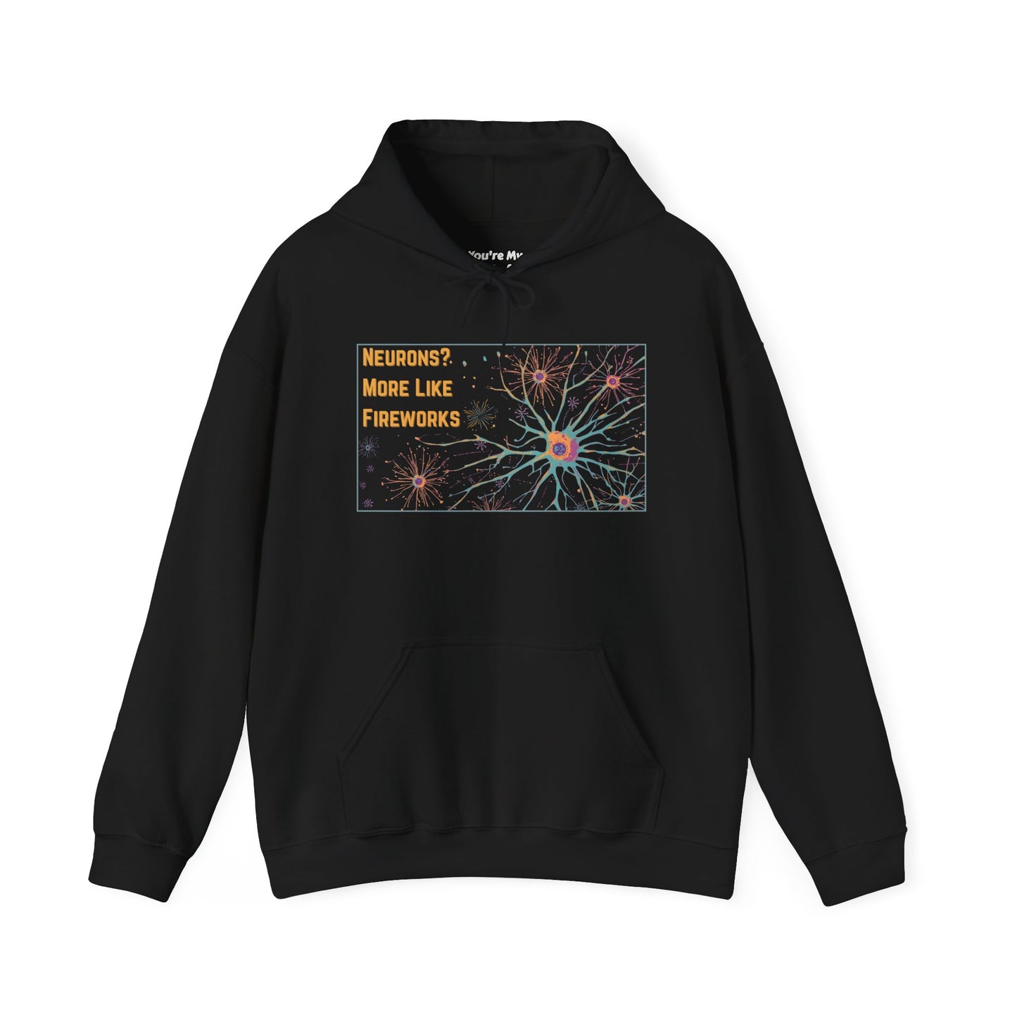 Neurons? More Like Fireworks Hoodie – Unisex Heavy Blend Funny Science Sweatshirt, Neurodivergent Pride Gift, Casual Everyday Wear, Cozy Pullover, Unique Birthday Gift