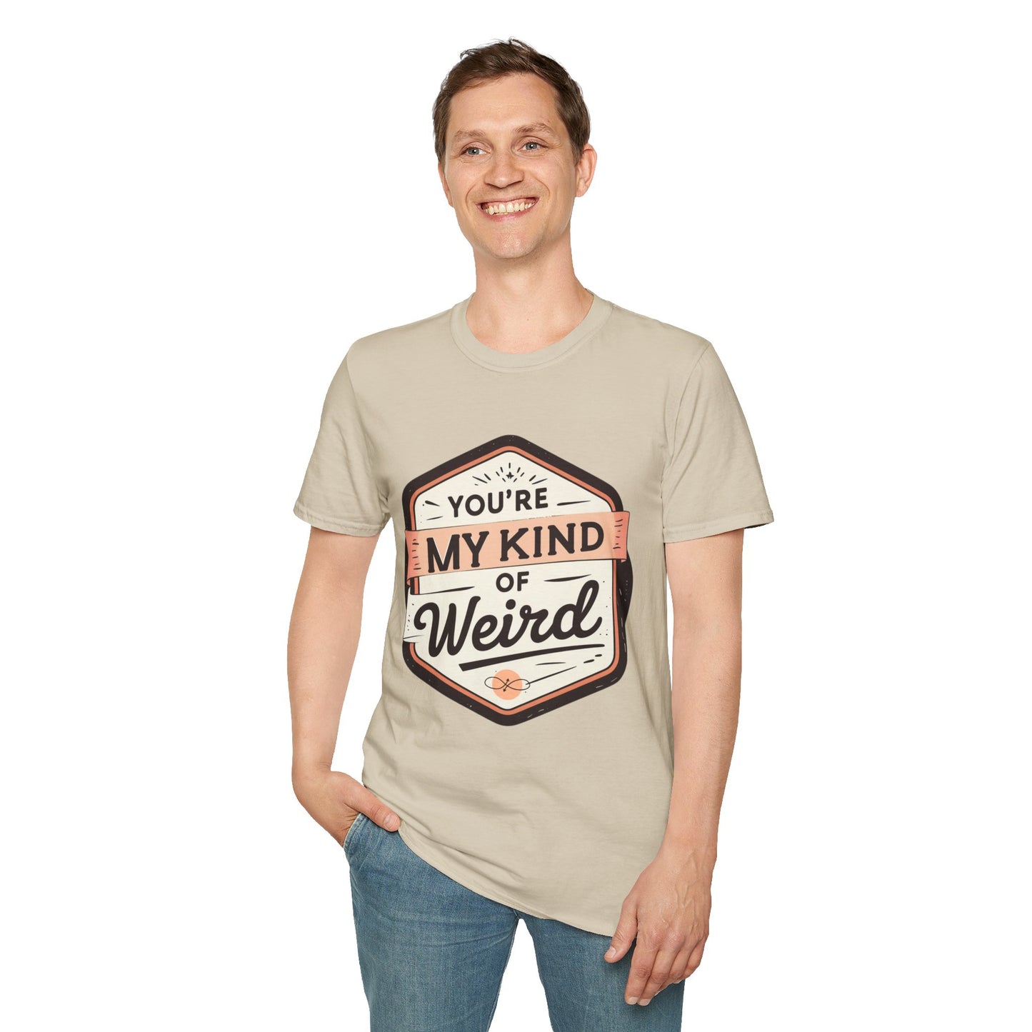 “You’re My Kind of Weird” Unisex Graphic T-Shirt | Funny Quote Softstyle Tee for Men & Women | Quirky Casual Top