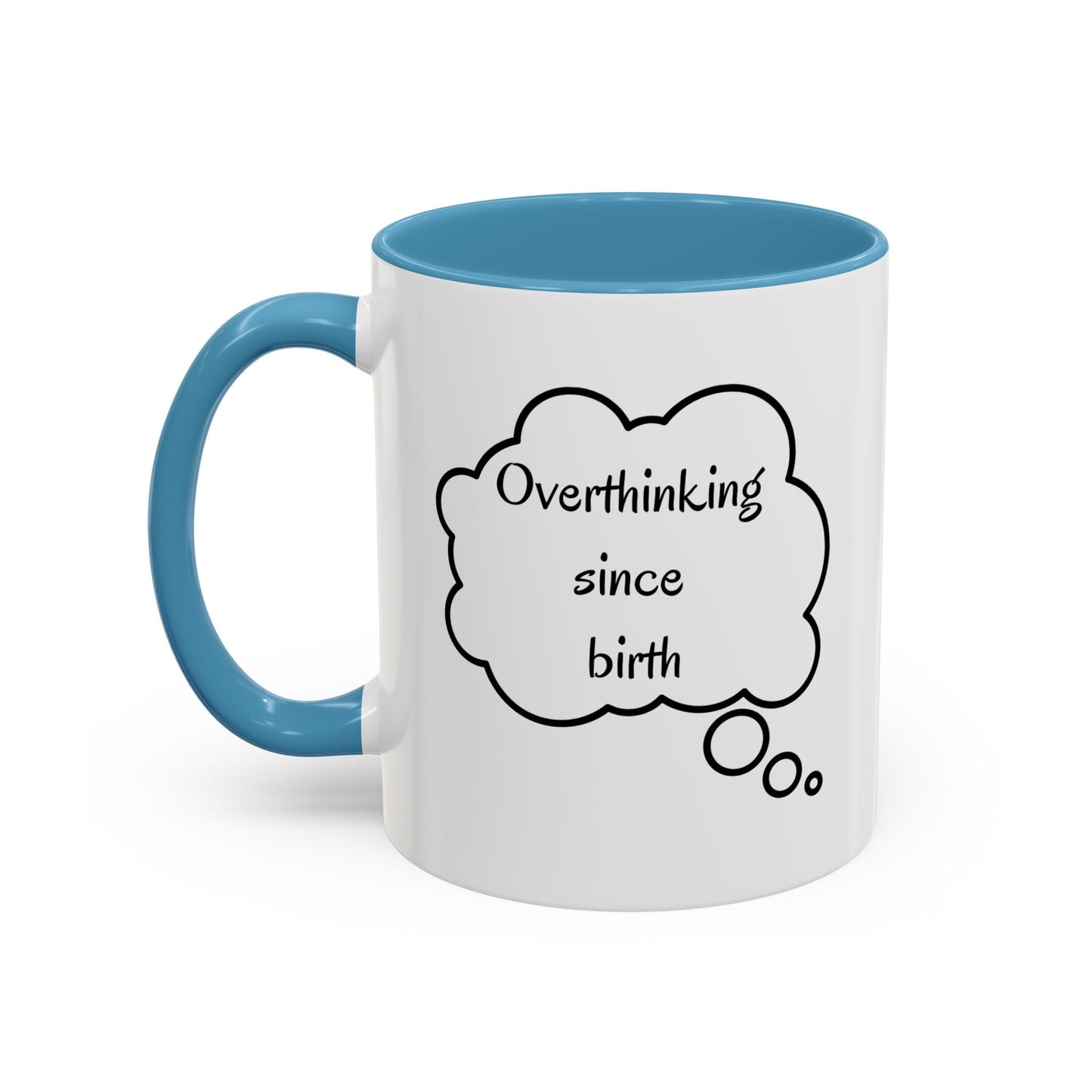 “Overthinking Since Birth” Accent Coffee Mug | Funny Quote Cup in 11oz & 15oz, Gift for Friends & Coworkers