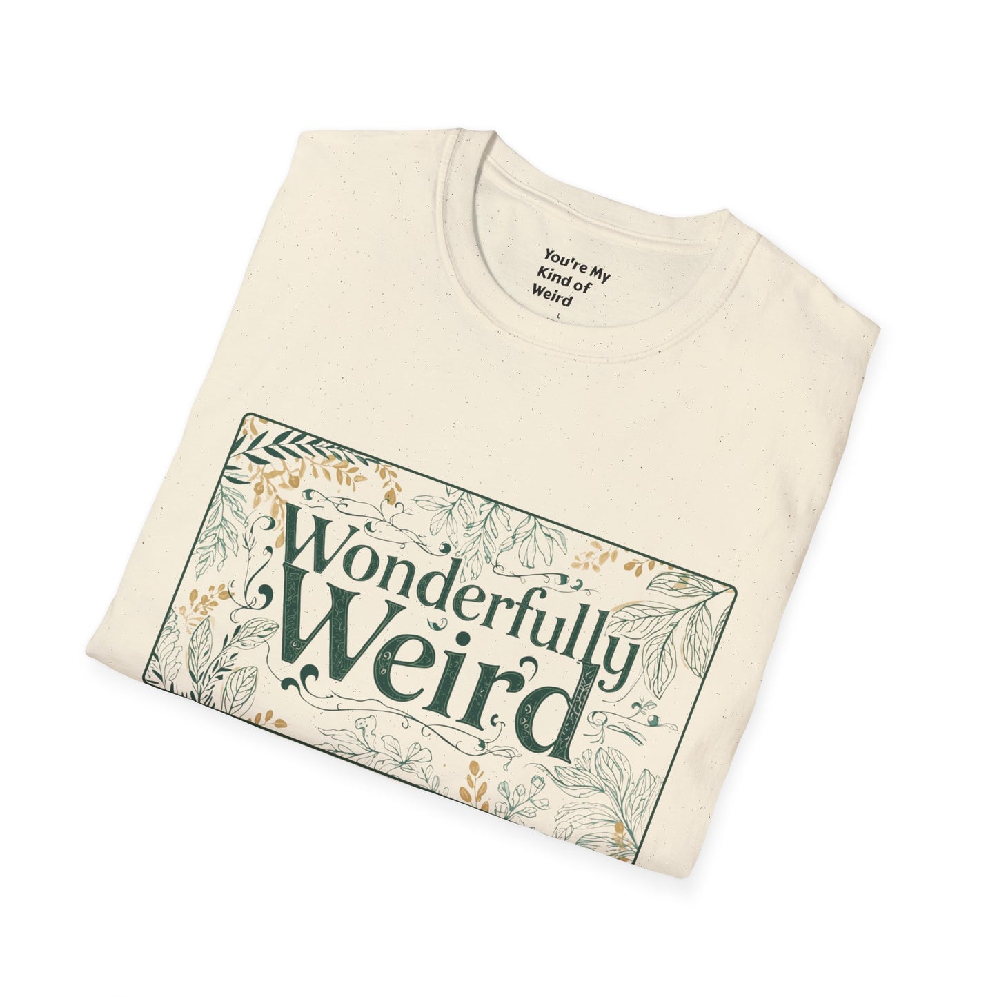 Wonderfully Weird Unisex Softstyle T-Shirt - Unique Gift, Quirky Apparel, Fun Statement Tee, Casual Wear, Everyday Comfort
