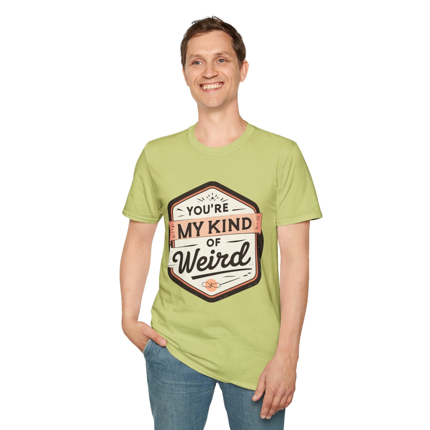 “You’re My Kind of Weird” Unisex Graphic T-Shirt | Funny Quote Softstyle Tee for Men & Women | Quirky Casual Top