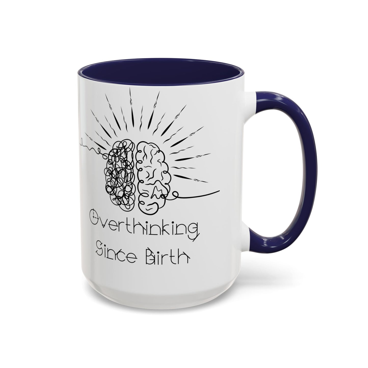 Overthinking Since Birth Coffee Mug | Fun Gift for Mental Health Awareness, Coffee Lover, Birthday Celebration, Quirky Humor, Self-Care