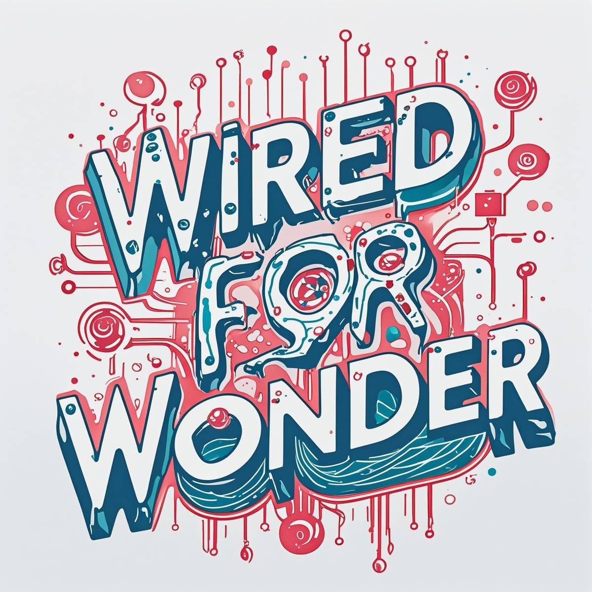 Wired for Wonder - You're My Kind of Weird