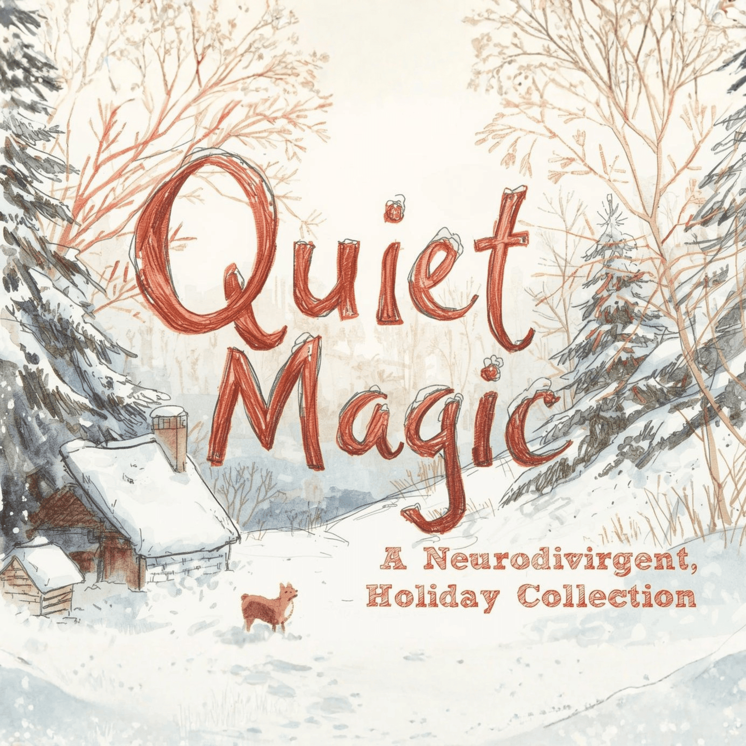 Quiet Magic: A Neurodivergent Holiday Collection - You're My Kind of Weird