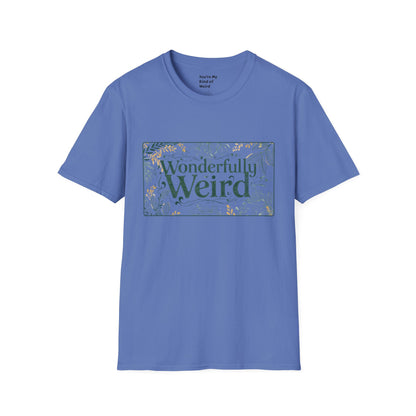 Wonderfully Weird Unisex Softstyle T-Shirt - Unique Gift, Quirky Apparel, Fun Statement Tee, Casual Wear, Everyday Comfort