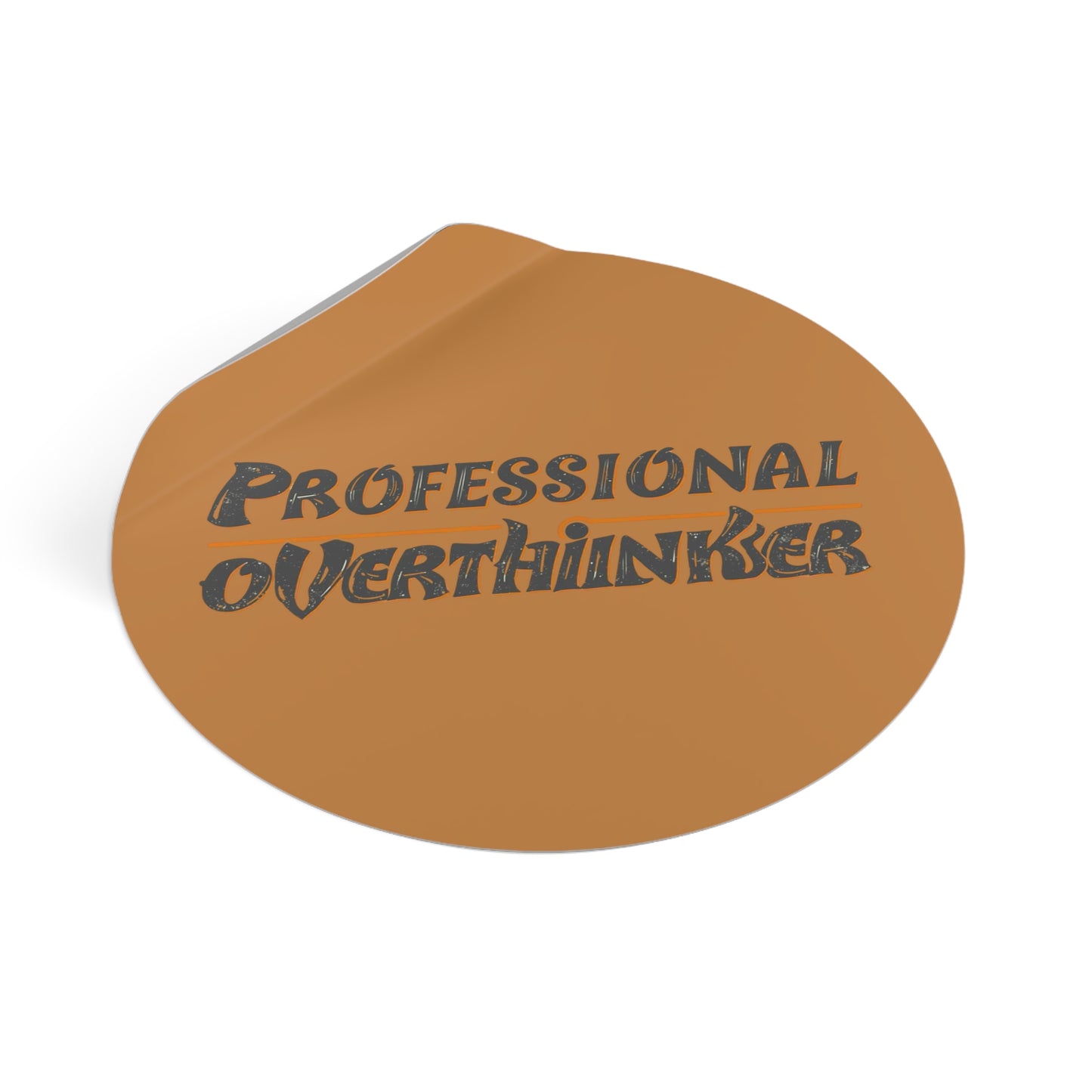 Brown Professional Overthinker Sticker – Funny Vinyl Decal for Laptops, Notebooks & Water Bottles | Waterproof, Matte Finish, Long - Lasting - You're My Kind of Weird
