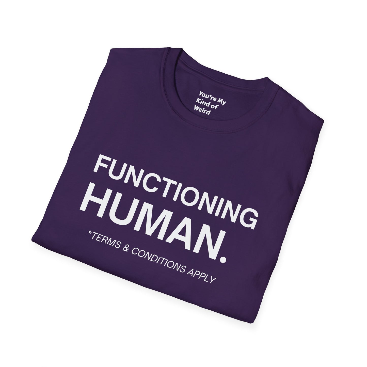Funny Sarcastic Unisex Tee – Functioning Human, Terms and Conditions Apply Shirt White Text