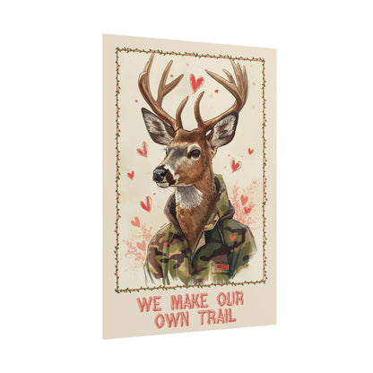 Camo Deer Illustration Poster — “We Make Our Own Trail” Rolled Art Print - You're My Kind of Weird
