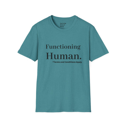 Funny Sarcastic Unisex Tee – Functioning Human, Terms and Conditions Apply Shirt Black Text