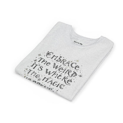 Embrace the Weird, It's Where the Magic Happens Tee - HyperFashion, Stylish Kids Shirt, Youth Fashion Top, Birthday Gift, Everyday Fun Wear