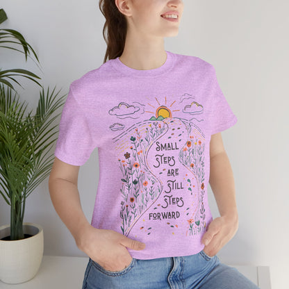 Inspirational T-Shirt: "Small Steps are Still Steps Forward" - You're My Kind of Weird T-Shirt