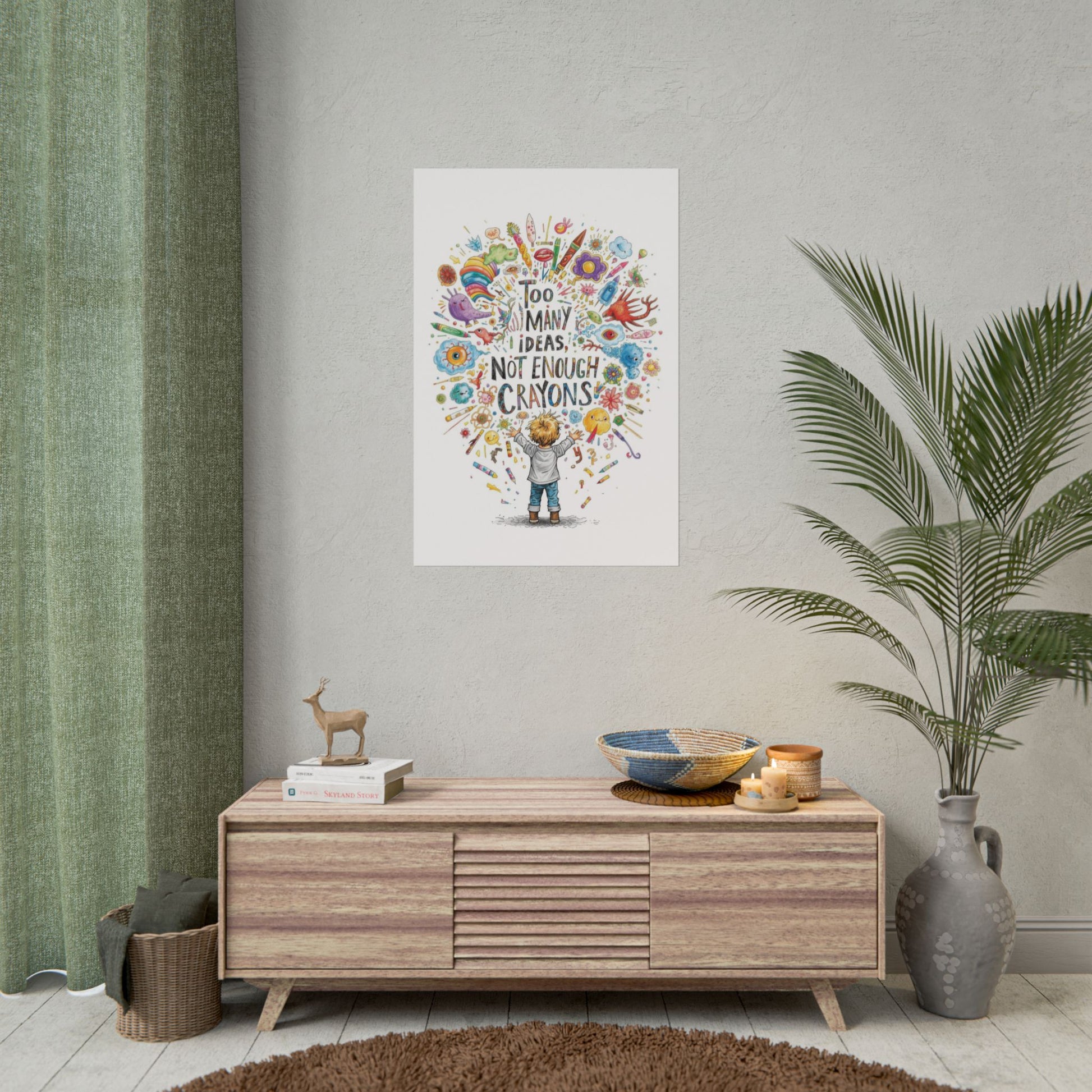 Too Many Ideas, Not Enough Crayons Art Print Poster - You're My Kind of Weird