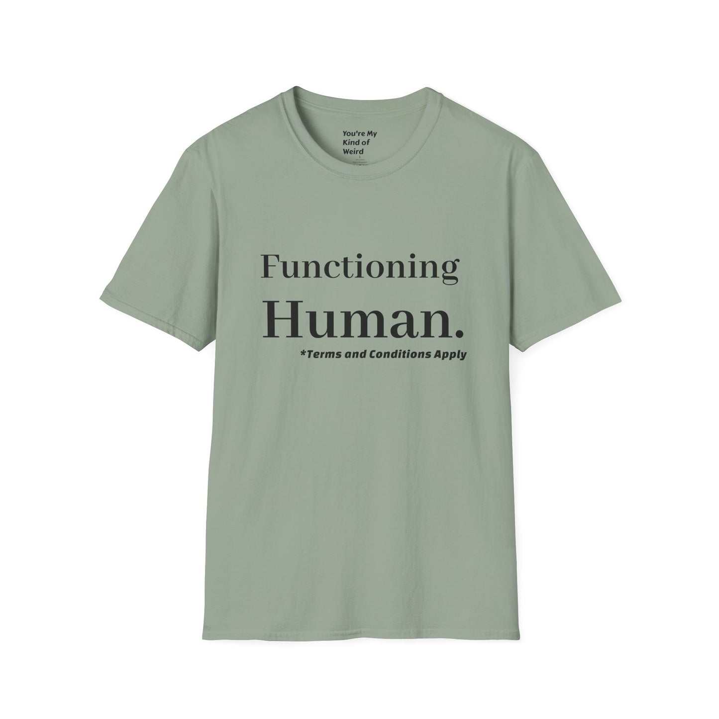 Funny Sarcastic Unisex Tee – Functioning Human, Terms and Conditions Apply Shirt Black Text