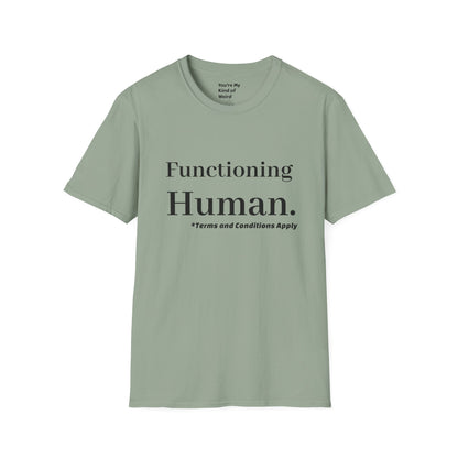 Funny Sarcastic Unisex Tee – Functioning Human, Terms and Conditions Apply Shirt Black Text