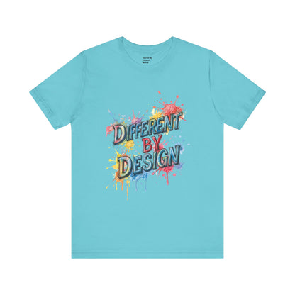 Colorful Different by Design Unisex Tee, Inspirational T-Shirt, Unique Gift for Artists, Creative Expression Apparel, Everyday Wear