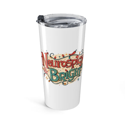Neurospicy & Bright Tumbler – 20oz Stainless Steel Insulated Cup for Coffee, Tea & Holiday Cheer - You're My Kind of Weird