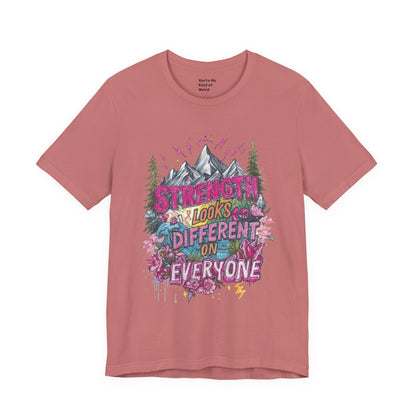 Strength Looks Different Mountainscape Unisex Shirt - You're My Kind of Weird T-Shirt