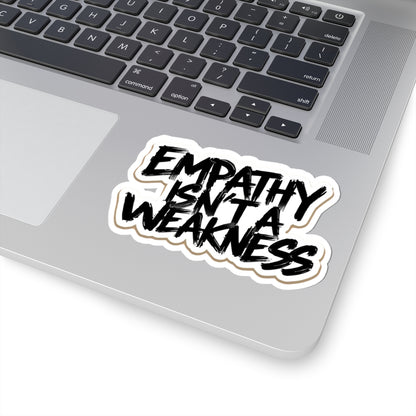 Empathy Isn't a Weakness — Bold Script Kiss - Cut Sticker - You're My Kind of Weird