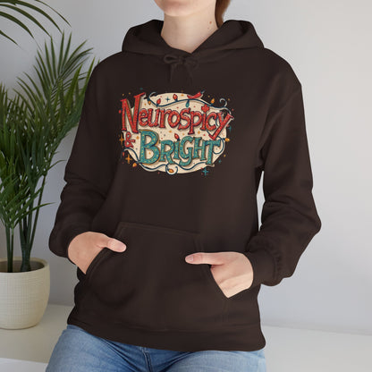 Neurospicy & Bright Hoodie | Cozy Neurodivergent Holiday Sweatshirt - You're My Kind of Weird