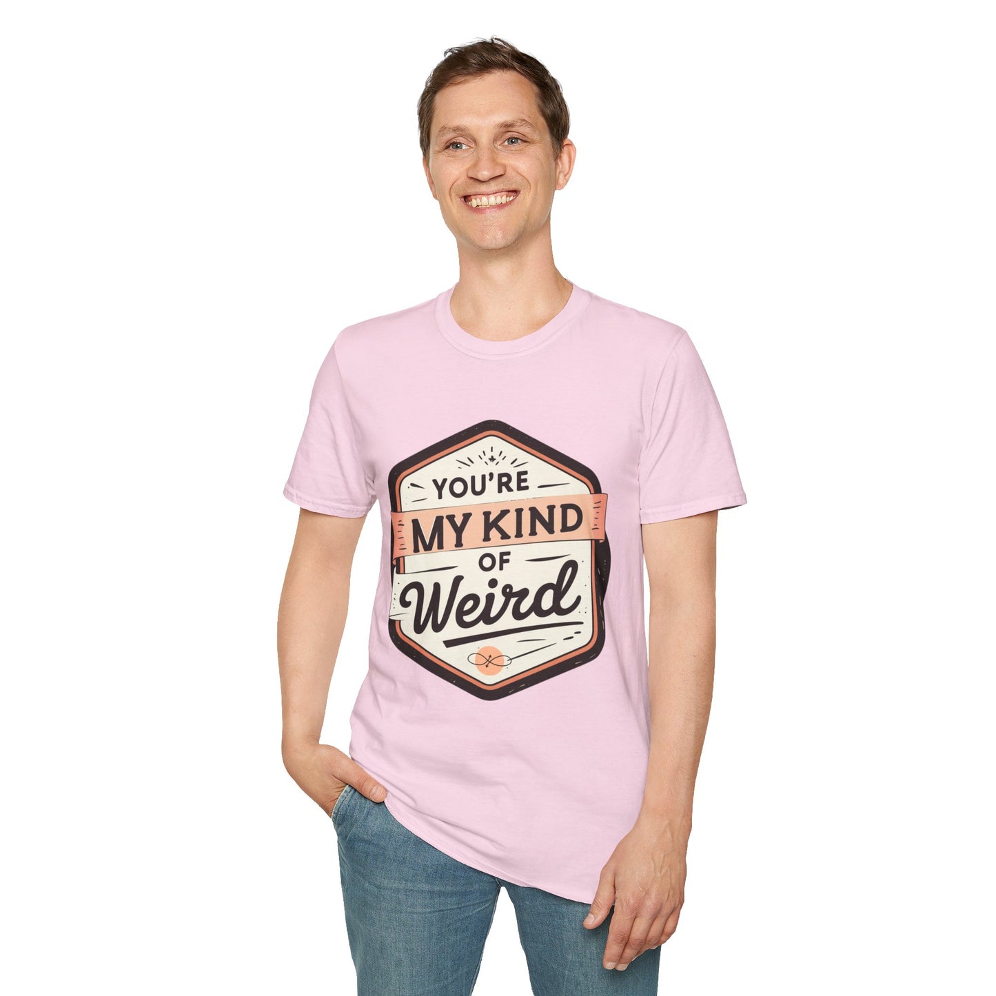 “You’re My Kind of Weird” Unisex Graphic T-Shirt | Funny Quote Softstyle Tee for Men & Women | Quirky Casual Top