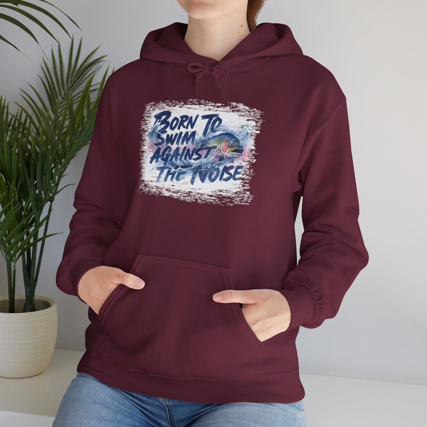 Born to Swim Against the Noise Hoodie | Gift for Deep Thinkers & Creatives - You're My Kind of Weird