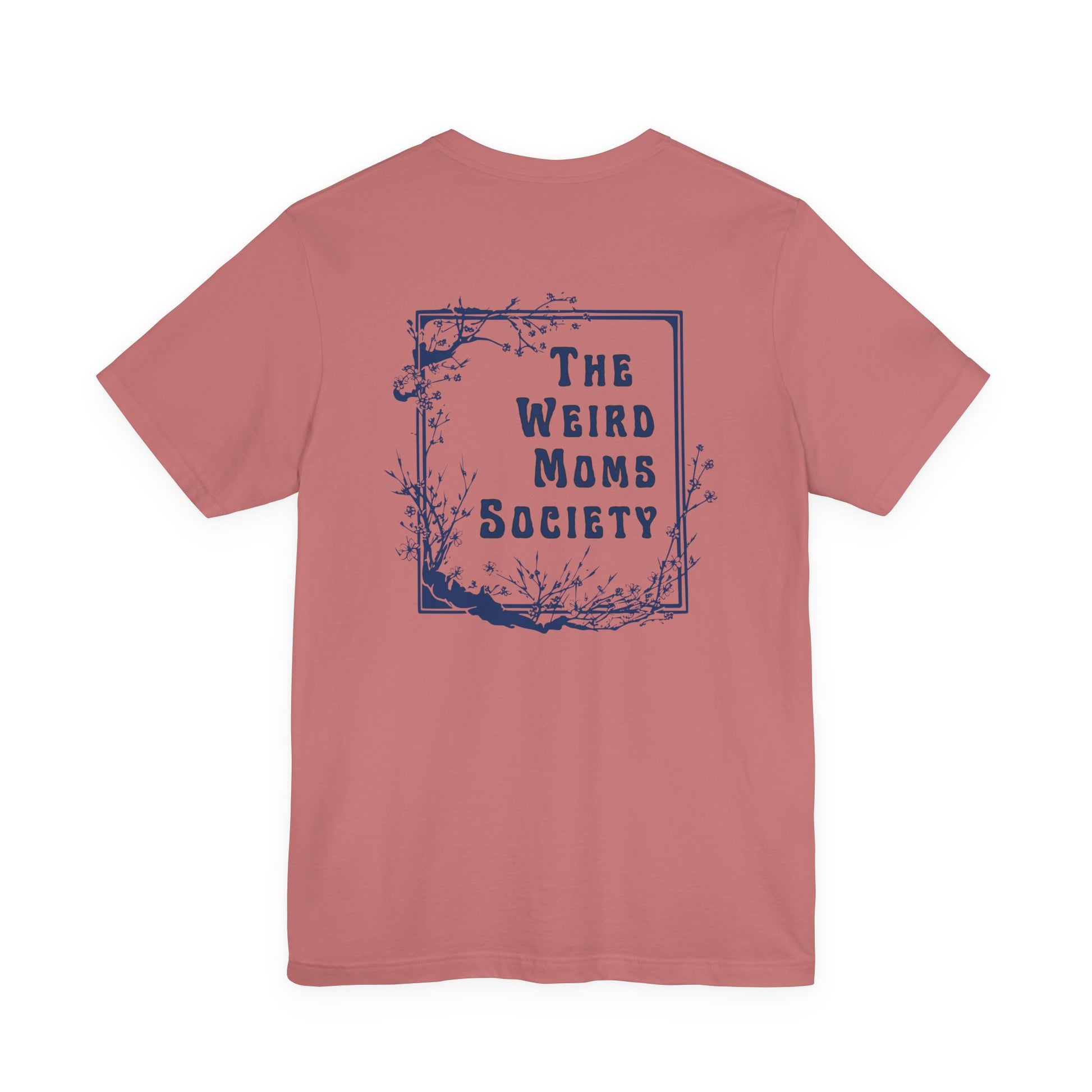 Weird Moms Society Member Shirt - You're My Kind of Weird