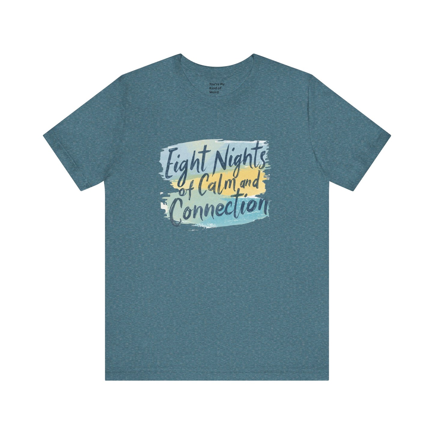 Eight Nights of Calm and Connection Hanukkah Shirt | Mindful Holiday Tee | Jewish Festival of Lights Shirt - You're My Kind of Weird