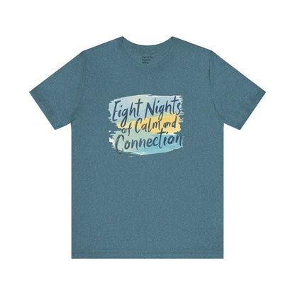 Eight Nights of Calm and Connection Hanukkah Shirt | Mindful Holiday Tee | Jewish Festival of Lights Shirt - You're My Kind of Weird