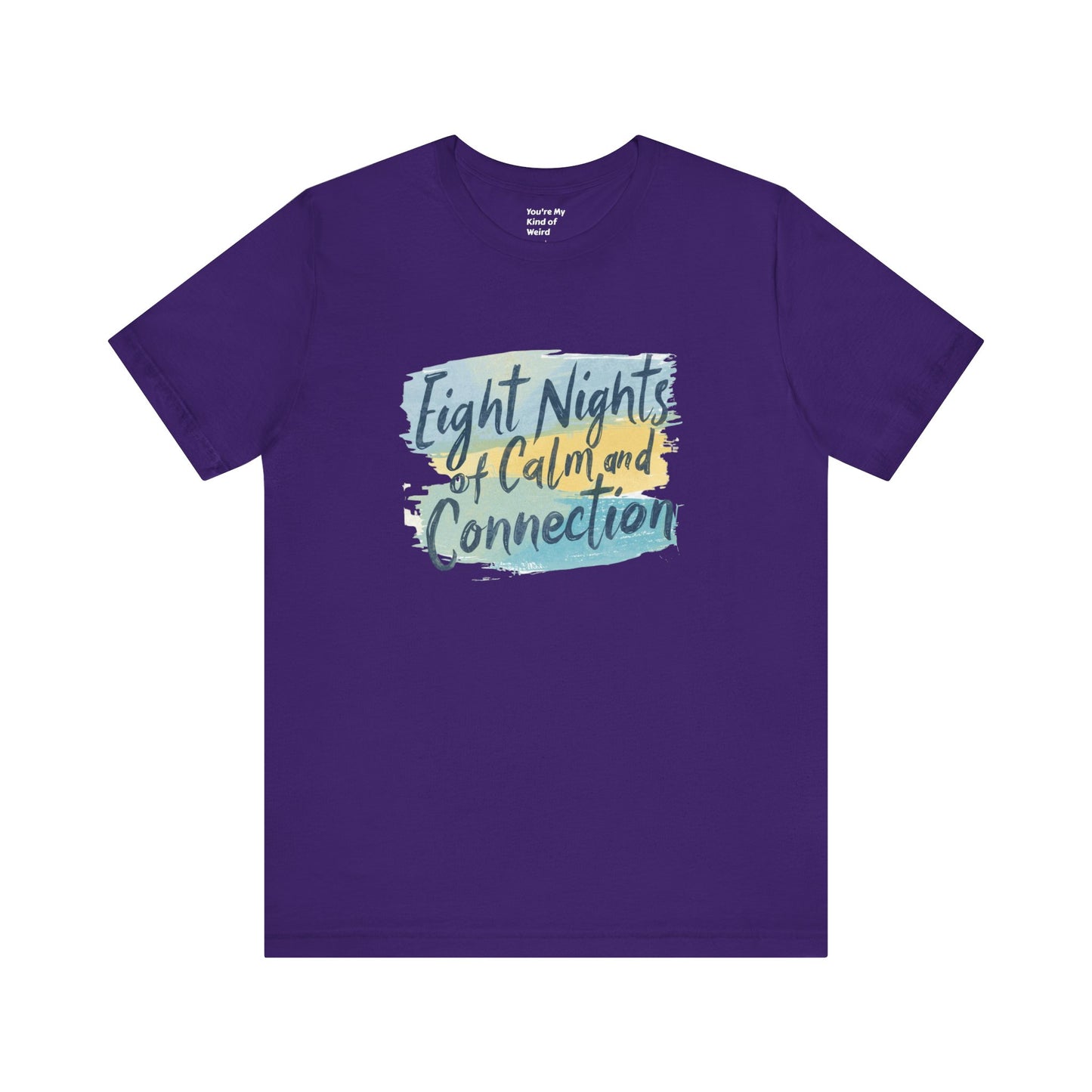 Eight Nights of Calm and Connection Hanukkah Shirt | Mindful Holiday Tee | Jewish Festival of Lights Shirt - You're My Kind of Weird