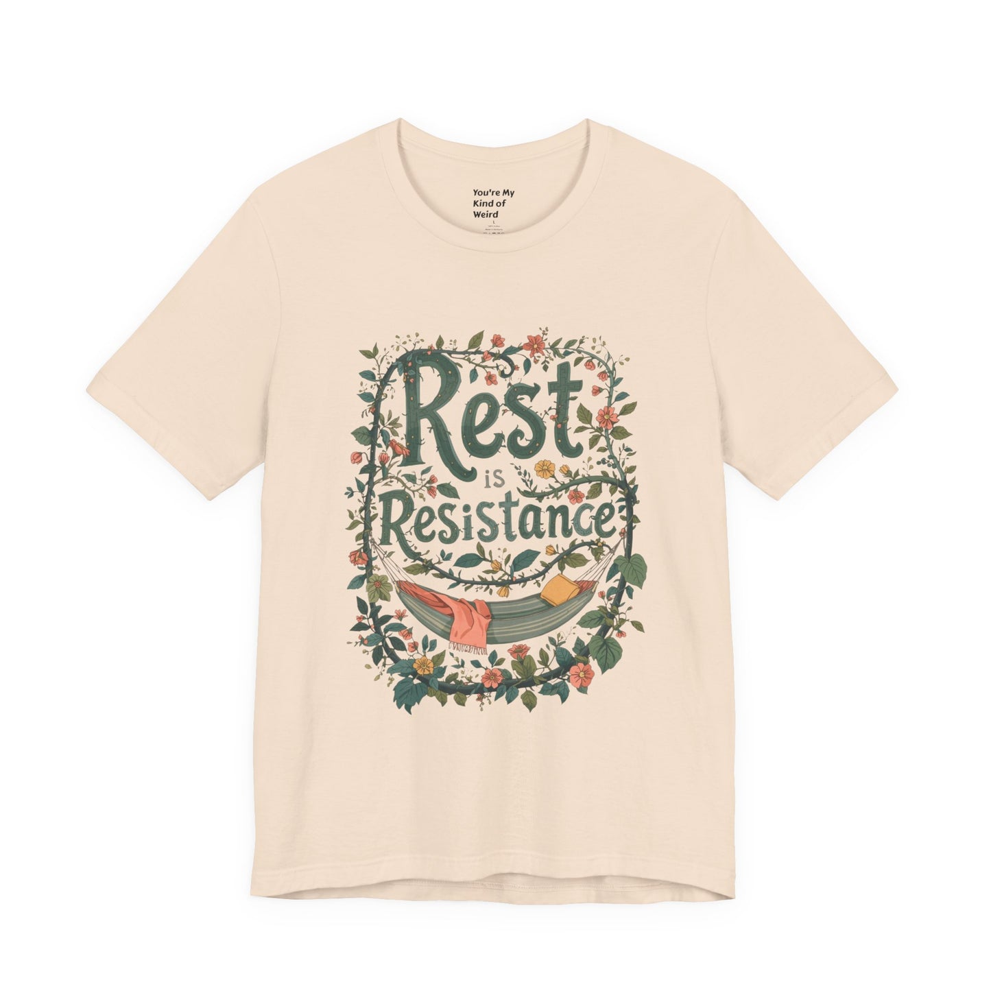 Rest is Resistance Tee, Motivational Shirt, Relaxation Apparel, Unisex Tee, Gift for Peace Lovers - You're My Kind of Weird