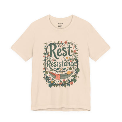 Rest is Resistance Tee, Motivational Shirt, Relaxation Apparel, Unisex Tee, Gift for Peace Lovers - You're My Kind of Weird