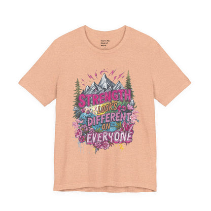 Strength Looks Different Mountainscape Unisex Shirt - You're My Kind of Weird T-Shirt