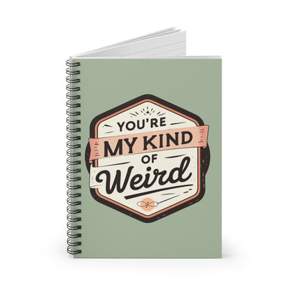 Spiral Notebook – “My Kind of Weird” | Quirky Journal, Fun Gift for Friends, Unique Note Taking, Stationery