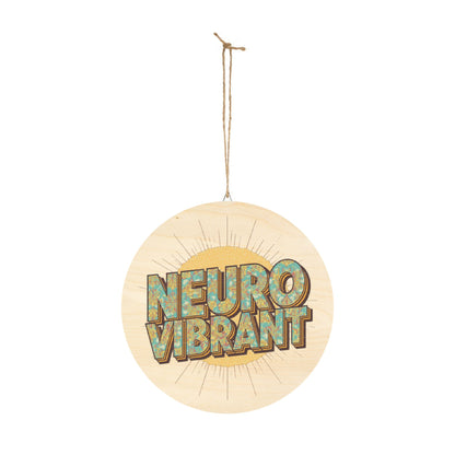 NeuroVibrant Round Wood Sign — Retro Wall Decor - You're My Kind of Weird