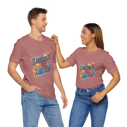 Colorful Different by Design Unisex Tee, Inspirational T-Shirt, Unique Gift for Artists, Creative Expression Apparel, Everyday Wear