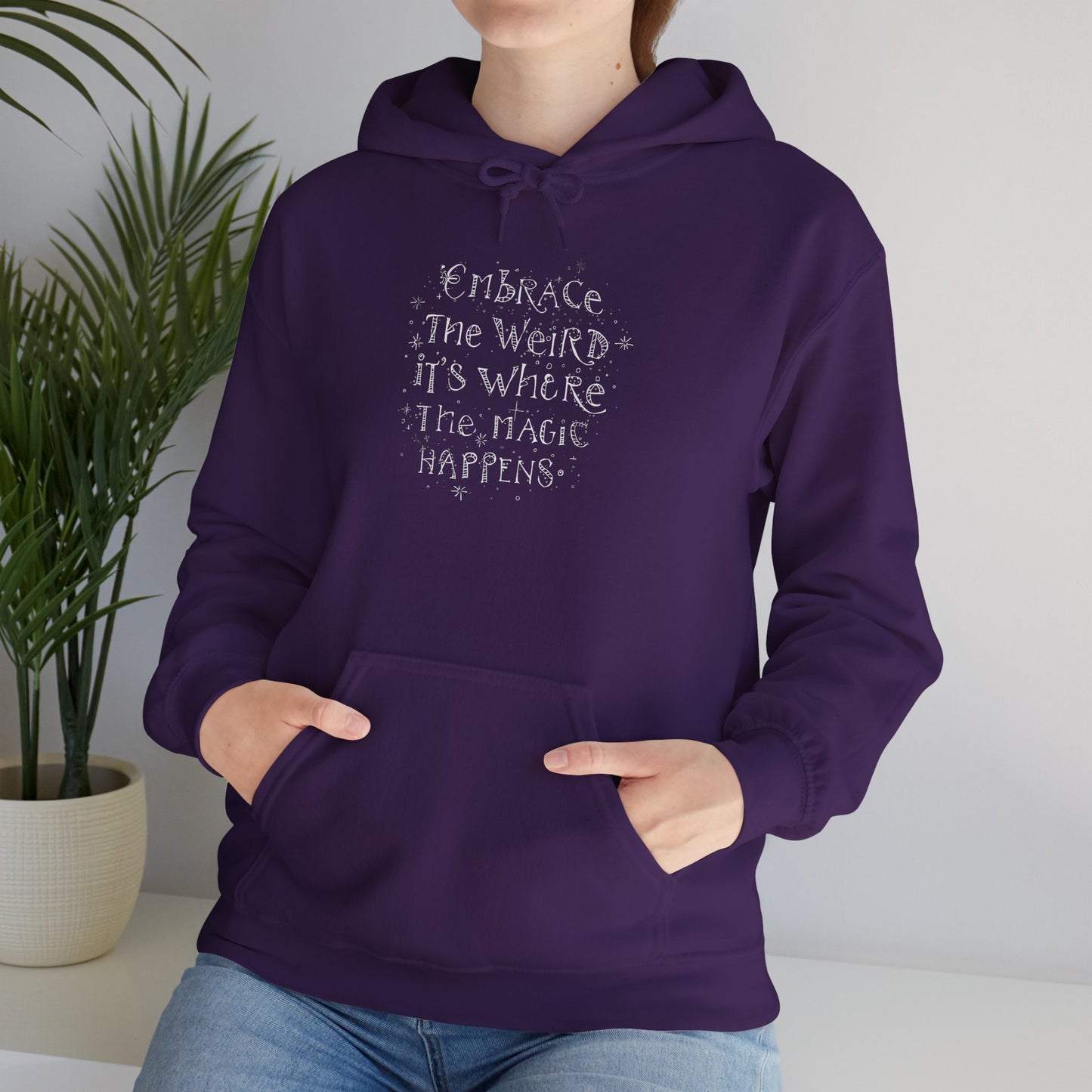 Embrace the Weird Fleece Hoodie | Comfortable Magic Happens Hoodie - You're My Kind of Weird