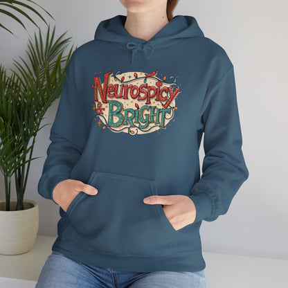Neurospicy & Bright Hoodie | Cozy Neurodivergent Holiday Sweatshirt - You're My Kind of Weird