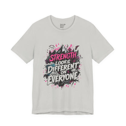 Strength Looks Different Grunge - Inspired Unisex Shirt - You're My Kind of Weird