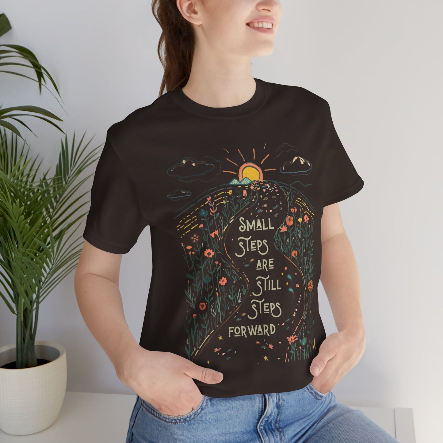 Inspirational T-Shirt: "Small Steps are Still Steps Forward" - You're My Kind of Weird T-Shirt