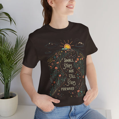 Inspirational T-Shirt: "Small Steps are Still Steps Forward" - You're My Kind of Weird T-Shirt