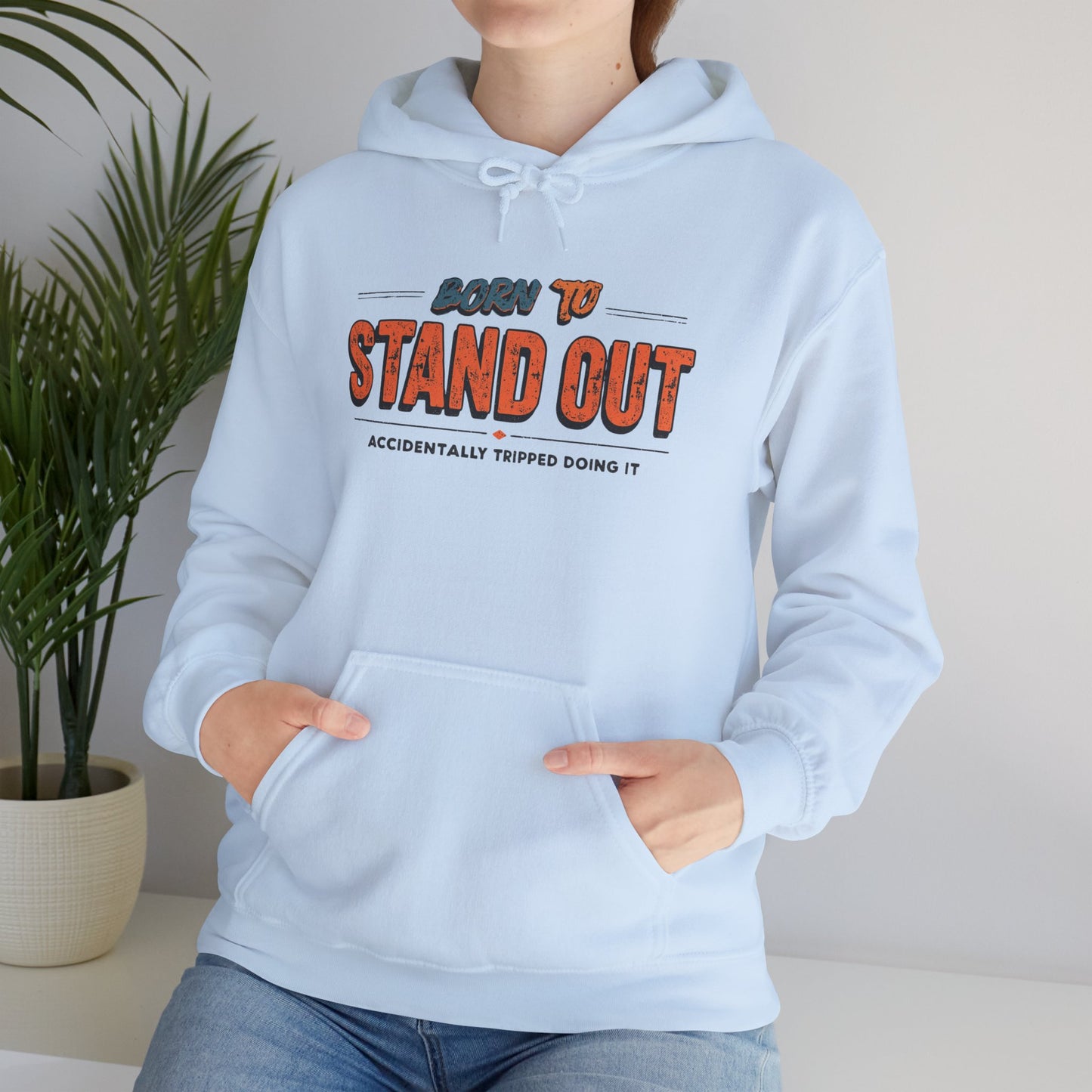 Born to Stand Out Hoodie - Unisex Heavy Blend, Casual Wear, Gift for Friends, Motivational Sweatshirt, Birthday or Celebration