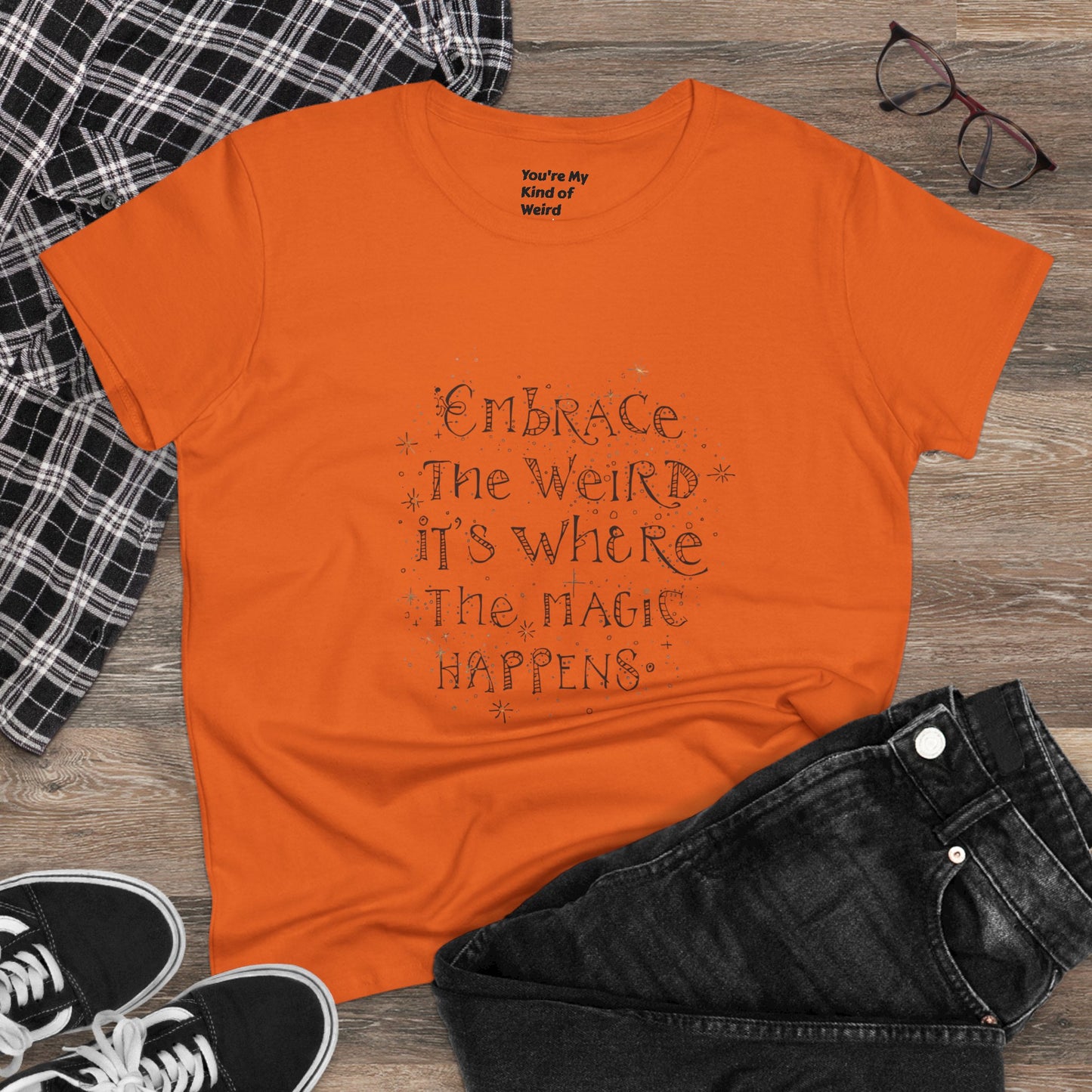 Cotton Tee - Embrace the Weird It's Where the Magic Happens